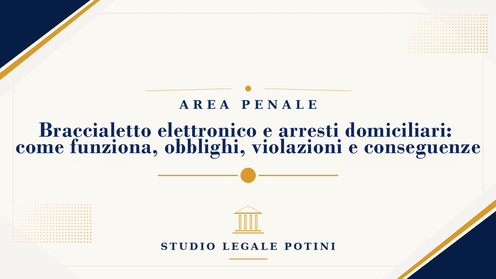 Braccialetto elettronico e arresti domiciliari: come funziona, obblighi, violazioni e conseguenze